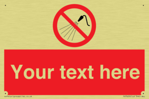 Custom prohibition Do not spray with water